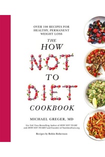 The How Not to Diet Cookbook
